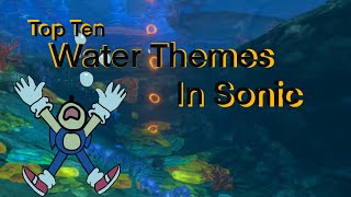 Top 10 Sonic Water Level Songs [upl. by Idner]