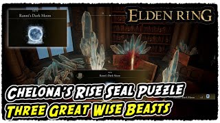 Chelonas Rise Seal Puzzle in Elden Ring Seek Three Great Wise Beasts Locations [upl. by Eenert]