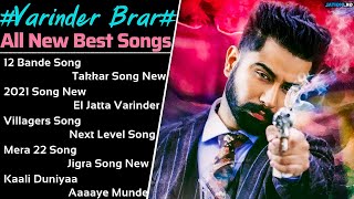 Varinder Brar All Song 2021  New Punjabi Songs 2021  Best Songs Varinder Brar  All Punjabi Songs [upl. by Nolahp]