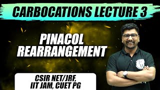 Carbocations Lecture 3  Pinacol Rearrangement  CSIR NETJRF GATE IIT JAM CUET PG [upl. by Einor]