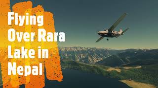 Flying over Rara Lake in Nepal in a Daher TBM 930  Microsoft Flight Simulator 2020 [upl. by Stets922]