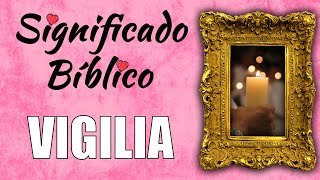 Vigilia Significado Bíblico  ¿Qué Significa Vigilia en la Biblia 🙏 [upl. by Tonneson736]