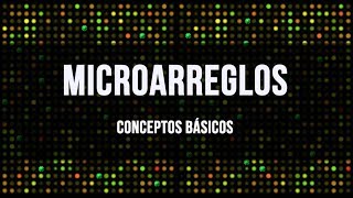 Microarreglos Microarrays Conceptos Básicos [upl. by Moreville]