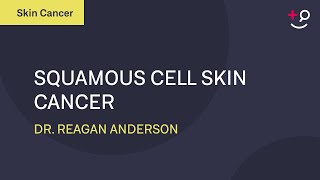 What is Squamous Cell Cancer  Squamous Cell Cancer Explained 2019 Dermatology [upl. by Raknahs]