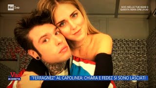 quotFerragnezquot al capolinea Chiara e Fedez si sono lasciati  La vita in diretta 22022024 [upl. by Syla]