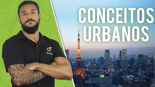 Conceitos Urbanos parte 1  Geobrasil [upl. by Yecam]