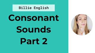 Consonant Sounds in English  Part 2  English Pronunciation [upl. by Swane719]