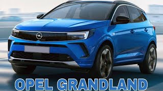 OPEL GRANDLAND 2024  إختيار ممتاز لسيارة ألمانية إعتمادية عائلية [upl. by Divadnhoj306]