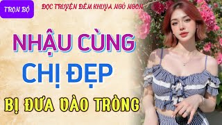 Tâm sự thầm kín đêm khuya quotVÀO TRÒNG CHỊ ĐẸPquot Đọc truyện đêm khuya truyện làng quê mới nhất 2024 [upl. by Iridis]