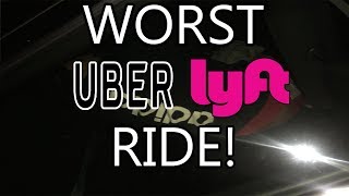 WORST UBER  LYFT RIDE EVER [upl. by Mackler427]