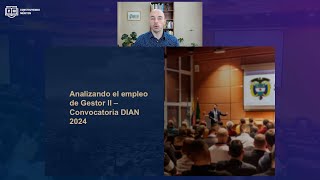 Presentando el empleo Gestor II de la Convocatoria DIAN 2024 [upl. by Mongeau375]