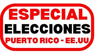 🔴 ESPECIAL ELECCIONES PUERTO RICO Y ESTADOS [upl. by Cirad738]