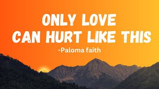 Only Love Can Hurt Like This Paloma faith [upl. by Anas]