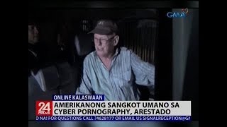 Amerikanong sangkot umano sa Cyber Pornography arestado [upl. by Dodwell]