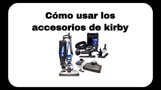 Cómo usar los accesorios de la kirby aspiradora [upl. by Publias324]