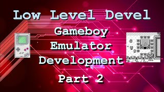 Gameboy Emulator Development  Part 02 [upl. by Adyl]