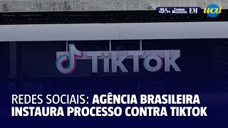 Agência brasileira instaura processo administrativo contra o TikTok [upl. by Gupta]