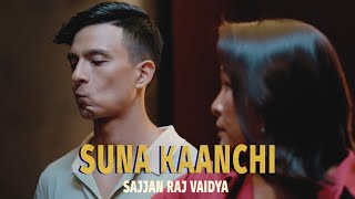 Sajjan Raj Vaidya  Suna Kaanchi Official Release [upl. by Evelin512]