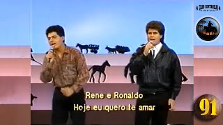 Renê e Ronaldo  Hoje Eu Quero Te Amar  Ao Vivo 1991 [upl. by Nirol]