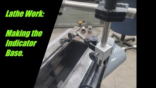 Lathe work  Making the Base for the indicator [upl. by Waylan243]