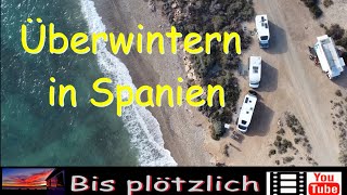 Überwintern in Spanien mit dem Wohnmobil  Freistehen  Stellplatz an der Küste von Mazarron 2024 [upl. by Anirat]