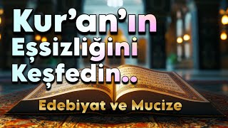 Kur’an’ın Edebi Mucizesi İnsanlığı Büyüleyen Üslup [upl. by Yereffej92]