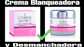 Crema Blanqueadora Eternal Secret funciona [upl. by Amri793]