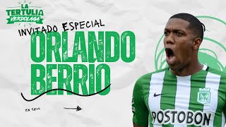 La Tertulia Verdolaga Orlando Berrio AtléticoNacional [upl. by Nessi103]