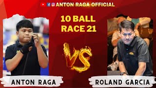 ANTON RAGA VS ROLAND GARCIA  10BALL  RACE 21 [upl. by Inttirb]