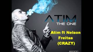 Atim ft Nelson Freitas Crazy [upl. by Eibot]