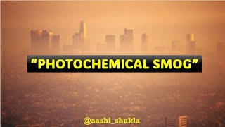 Photochemical Smog  Unit 2  Environmental Chemistry  Ugc Net [upl. by Sophia]