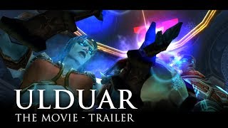 Ulduar The Movie  Trailer WoW Lore Video [upl. by Itsirhc902]