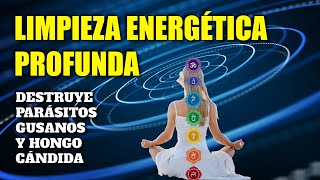 LIMPIEZA ENERGÉTICA PROFUNDA  Frecuencia Rife  DESTRUYE PARÁSITOS GUSANOS Y HONGO CÁNDIDA [upl. by Newell]