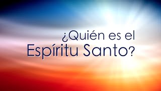 ¿Quién es el Espíritu Santo [upl. by Arondel574]