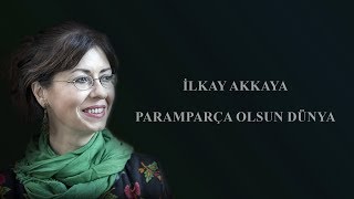 İlkay Akkaya  Paramparça Olsun Dünya Albüm Hayat [upl. by Keeler]