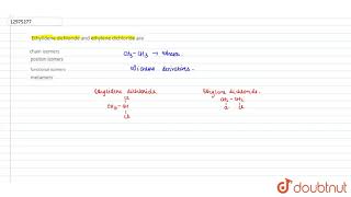 Ethylidene dichloride and ethylene dichloride are  11  ISOMERISM  CHEMISTRY  R SHARMA  Dou [upl. by Taveda506]