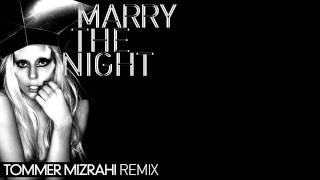 Lady Gaga  Marry The Night Tommer Mizrahi Remix [upl. by Adrienne115]