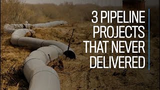 3 pipeline projects that never delivered [upl. by Tommie789]