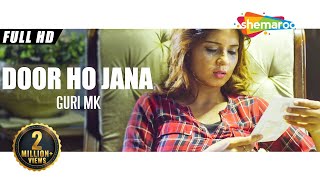 New Punjabi Songs 2016  Door Ho Jana  Official Video Hd  Guri Mk Ft Lucky Shah  Latest Songs [upl. by Marriott335]