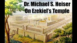 Dr Michael S Heiser on Ezekiel’s Temple  Ezekiel 4048 [upl. by Parrisch]