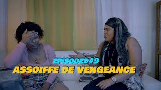 ASSOIFFE DE VENGEANCE EPISODE 9mp4 [upl. by Htiaf]