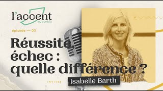 3 Réussite échec  quelle différence  Avec Isabelle Barth chercheuse en sciences du management [upl. by Amitaf]