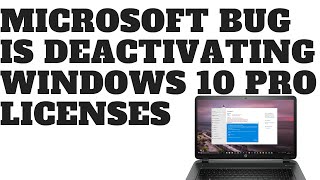 Microsoft Bug is Deactivating Windows 10 Pro Licenses [upl. by Crespi]