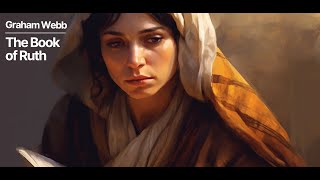 Graham Webb The Book of Ruth [upl. by Felton26]