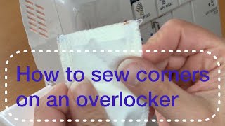 How to sew corners on an overlocker [upl. by Angid129]