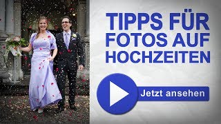 Eine HOCHZEIT fotografieren  Tipps auch für Taufen und andere Veranstaltungen [upl. by Aubine]