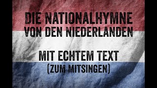 Die NationalHymne von den Niederlanden mit echtem Text zum Mitsingen [upl. by Gawen]