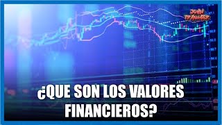 ¿Qué son los Valores Financieros John Traumer Español [upl. by Nikaniki950]