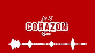 CORAZÓN  Remix  Leo Dj 2017 [upl. by Adanama]