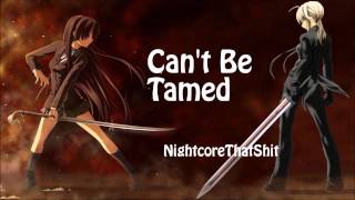 Cant Be Tamed  Nightcore [upl. by Fitting]